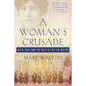 A Woman's Crusade: Alice Paul and the Battle for the Ballot