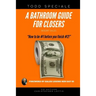 A Bathroom Guide for Closers: How to be #1 before you finish #2!