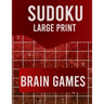 Sudoku Large Print Brain Games: Large Print Sudoku Puzzle Book for Adults from Easy to Hard