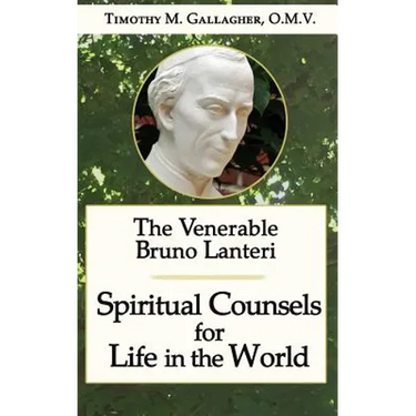 The Venerable Bruno Lanteri: Spiritual Counsels for Life in the World