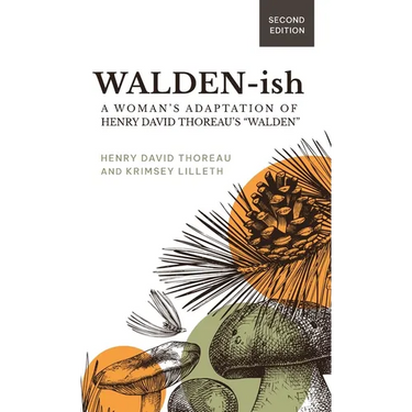 Walden-ish: A Woman's Adaptation of Henry David Thoreau's "Walden"