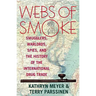 Webs of Smoke: Smugglers, Warlords, Spies, and the History of the International Drug Trade