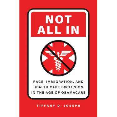 Not All in: Race, Immigration, and Health Care Exclusion in the Age of Obamacare