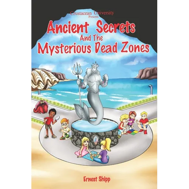 Crustacean University Presents: Ancient Secrets and the Mysterious Dead Zones
