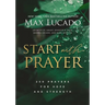 Start with Prayer: 250 Prayers for Hope and Strength - The Perfect Christian Devotional Prayer and Scripture Gift