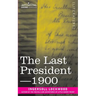 The Last President or 1900