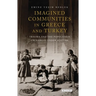 Imagined Communities in Greece and Turkey: Trauma and the Population Exchanges Under Ataturk