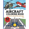 Aircraft Coloring Book: Cool Airplanes, Fighter Jets, Helicopters & More for Kids Aged 4-8 Boys and Girls