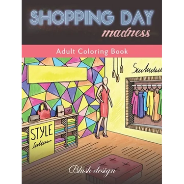 Shopping Day Madness: Adult Coloring Book