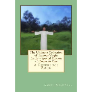 The Ultimate Collection of Famous Virgin Births - Special Edition - 3 Books in One