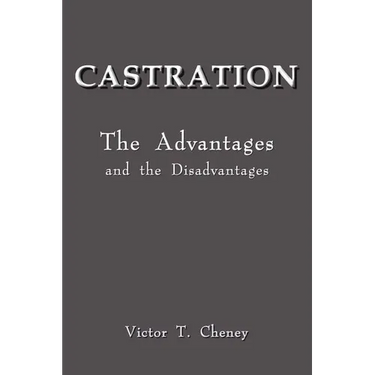 Castration: The Advantages and the Disadvantages