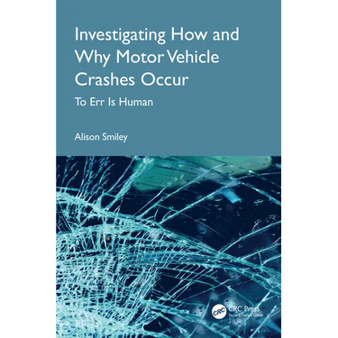 Investigating How and Why Motor Vehicle Crashes Occur: To Err Is Human