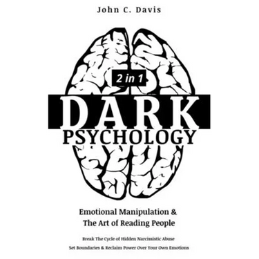 Dark Psychology (2in1): Emotional Manipulation & The Art of Reading People: Break The Cycle of Hidden Narcissistic Abuse, Set Boundaries & Rec