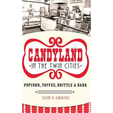 Candyland in the Twin Cities: Popcorn, Toffee, Brittle & Bark