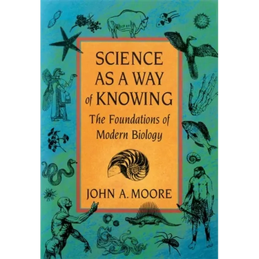 Science as a Way of Knowing: The Foundations of Modern Biology