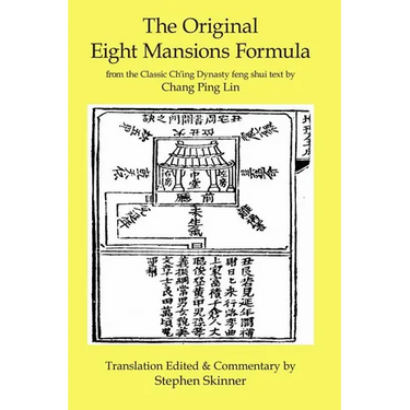 The Original Eight Mansions Formula: a Classic Ch'ing Dynasty feng shui text