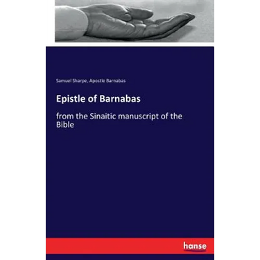 Epistle of Barnabas: from the Sinaitic manuscript of the Bible