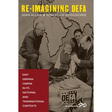 Re-Imagining Defa: East German Cinema in Its National and Transnational Contexts