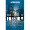 The Order of Freedom: The only principle that can save the world