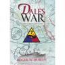 Dale's War: A Soldier in Patton's Third Army