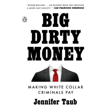 Big Dirty Money: Making White Collar Criminals Pay