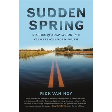 Sudden Spring: Stories of Adaptation in a Climate-Changed South