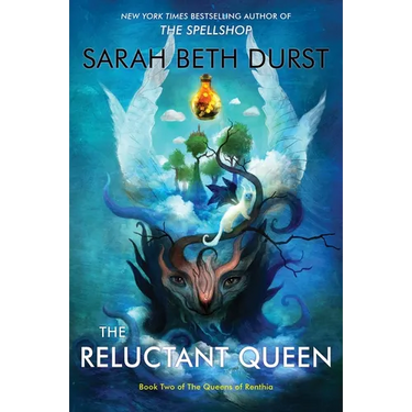 The Reluctant Queen: Book Two of the Queens of Renthia