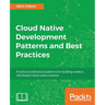 Cloud Native Development Patterns and Best Practices