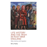 Life History and the Irish Migrant Experience in Post-War England: Myth, Memory and Emotional Adaption