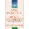 Basic Principles of Biblical Counseling: Meeting Counseling Needs Through the Local Church
