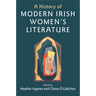 A History of Modern Irish Women's Literature