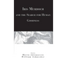 Iris Murdoch and the Search for Human Goodness