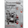 Disposable Income: A True Story of Sex, Greed and Im-purr-fect Murder