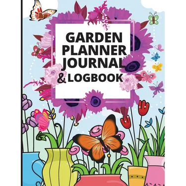 Garden Planner Log Book: A Great Notebook for Garden Lovers to Track Vegetable Growing, Gardening Activities and Plant Details