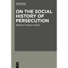 On the Social History of Persecution