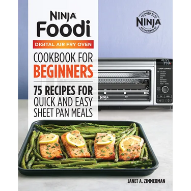 The Official Ninja Foodi Digital Air Fry Oven Cookbook: 75 Recipes for Quick and Easy Sheet Pan Meals