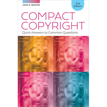 Compact Copyright: Quick Answers to Common Questions, Second Edition