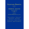 Hermetic Arcanum: Collectanea Hermetica Volume 1