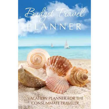 Budget Travel Planner: Vacation Planner for the Consummate Traveler