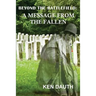 Beyond the Battlefield: A Message from the Fallen