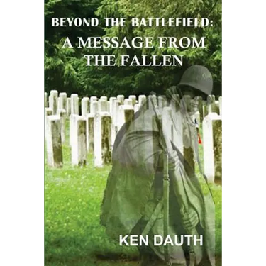 Beyond the Battlefield: A Message from the Fallen
