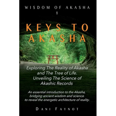 Keys to Akasha: Exploring the Reality of Akasha, the Science of Akashic Records, and the Wisdom of the Tree of Life