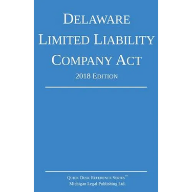 Delaware Limited Liability Company Act; 2018 Edition