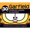 Garfield 30 Years of Laughs & Lasagna: The Life & Times of a Fat, Furry Legend!