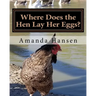 Where Does the Hen Lay Her Eggs?