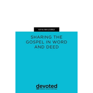 Go & Multiply: Sharing the Gospel in Word and Deed