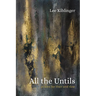 All the Untils: Poems for Then and Now
