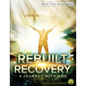Rebuilt Recovery - Knowing God - Book 3: A Journey with God