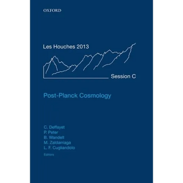 Post-Planck Cosmology: Lecture Notes of the Les Houches Summer School: Volume 100, July 2013