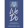 We Do: An Inclusive Guide When a Traditional Wedding Won't Cut It
